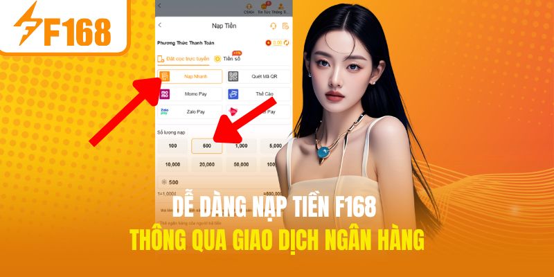 Dễ dàng nạp tiền F168 thông qua giao dịch ngân hàng